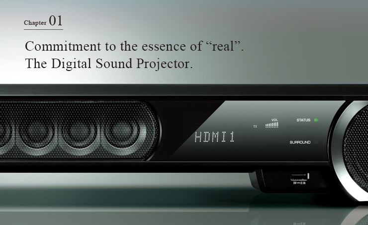 Chapter 01 - Commitment to the essence of "real". The Digital Sound Projector.